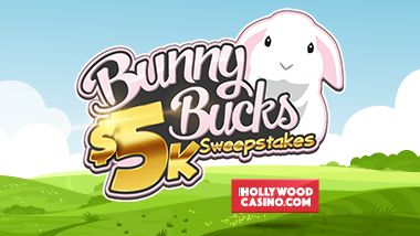blue sky, green fields, a bunny, text "Bunny Bucks $5K Sweepstakes" and the HollywoodCasino.com logo